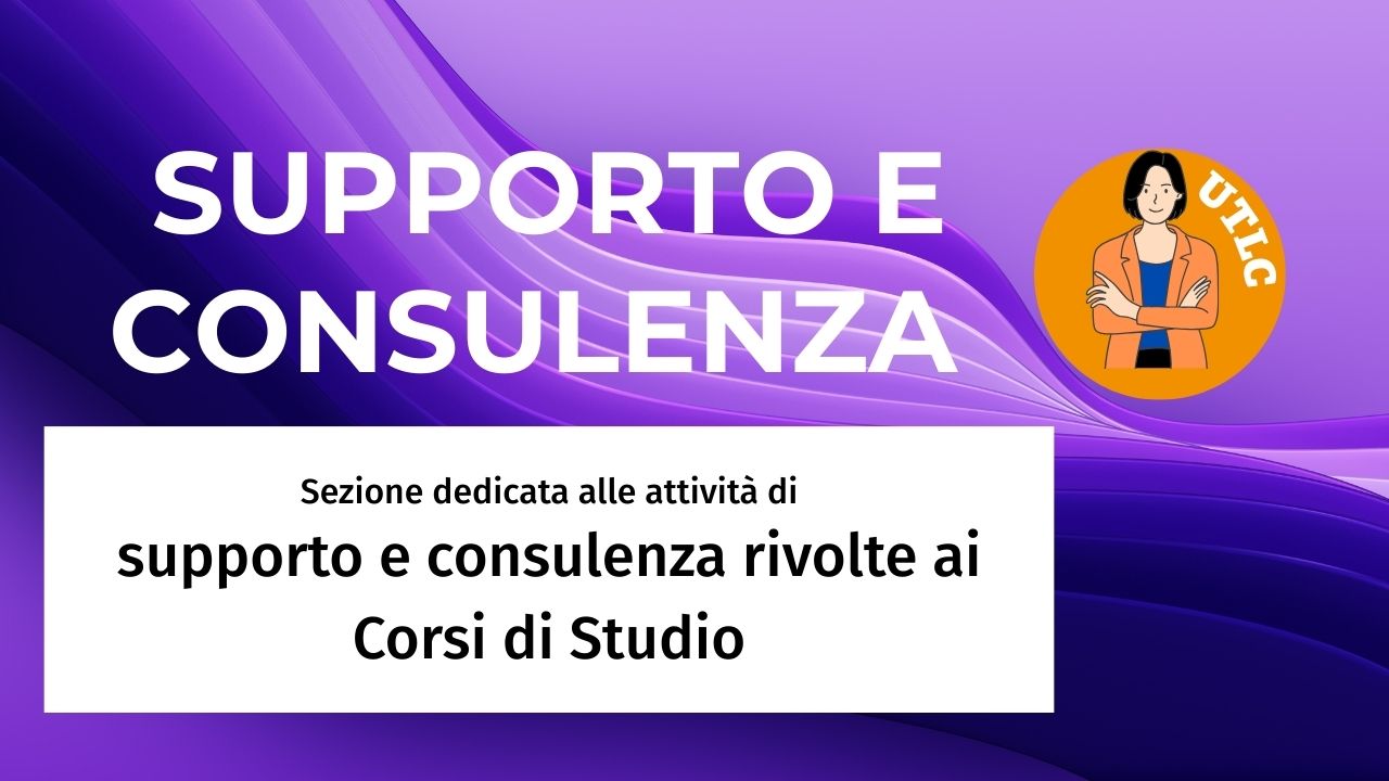 Sezione dedicata alle attività di supporto e consulenza rivolte ai Corsi di Studio